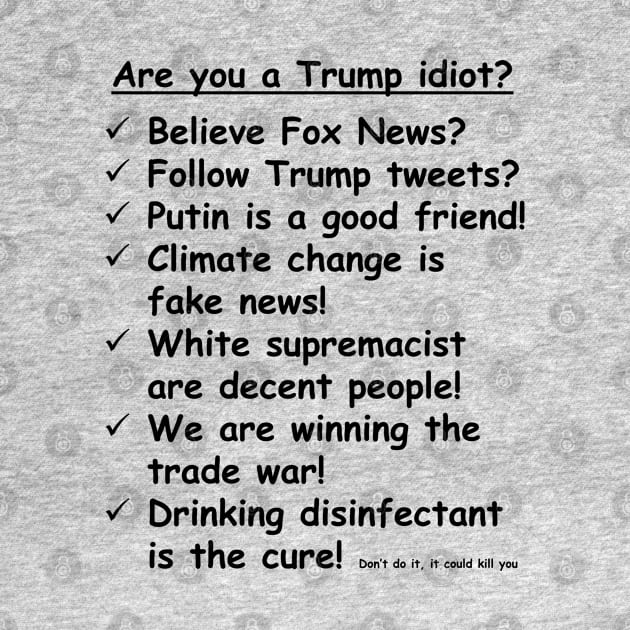 Are you a Trump Idiot? by Creative Overtones